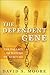 The Dependent Gene: The Fallacy of "Nature vs. Nurture" Lst edition by Moore, David S. (2002) Hardcover