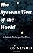 The Systems View of the World: A Holistic Vision for Our Time (Advances in Systems Theory, Complexity, and the Human Sciences) 2nd edition by Laszlo, Ervin (1996) Paperback