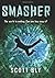 Smasher by Scott Bly (2014-03-25)