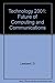 Technology 2001: Future of Computing and Communications by Leebaert, Derek (1991) Hardcover