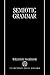 Semiotic Grammar by William B. McGregor (1997-09-04)
