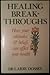 Healing Breakthrough: How Your Attitudes and Beliefs Can Affect Your Health
