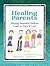 Healing Parents Publisher by Michael Orlans