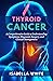 Thyroid Cancer: A Comprehen...