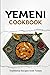 Yemeni Cookbook: Traditiona...