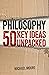 Philosophy: 50 Key Ideas Un...