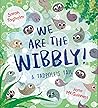 We Are the Wibbly! by Sarah Tagholm