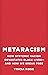 Metaracism: How Systemic Racism Devastates Black Lives―and How We Break Free