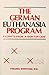 The German euthanasia program: Excerpts from A sign for Cain : an explanation of human violence