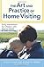 The Art and Practice of Home Visiting: Early Intervention for Children with Special Needs and Their Families by Cook Ph.D., Ruth, Sparks "M.S. CCC-SLP", Shirley (2008) Paperback
