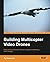 Building Multicopter Video Drones by Ty Audronis (2014-08-26)
