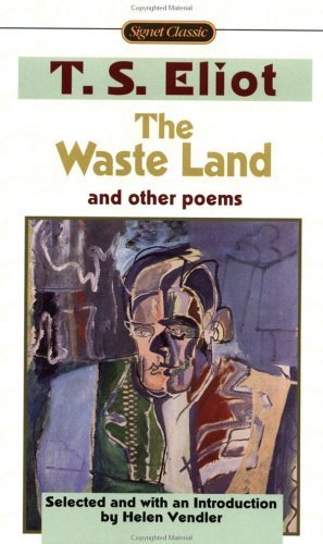 The Waste Land and Other Poems: Including The Love Song of J. Alfred Prufrock by Eliot, T. S. published by Signet Classics (1998) [Mass Market Paperback]