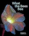 What the Bees See...