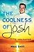 The Coolness of Josh by Marc Swift (2012-10-01)