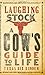 Laughing Stock: A Cow's Guide to Life by Texas Bix Bender (2009-08-01)