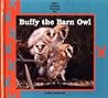 Buffy the Barn Owl (Baby Animals Growing Up)
