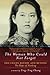 The Woman Who Could Not Forget: Iris Chang Before and Beyond The Rape of Nanking 1st edition by Chang, Ying-Ying (2012) Paperback