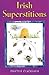 [(Irish Superstitions)] [By (author) Daithi O Hogain] published on (March, 2002)