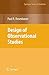 [Design of Observational Studies (Springer Series in Statistics)] [Author: Rosenbaum, Paul R.] [November, 2009]