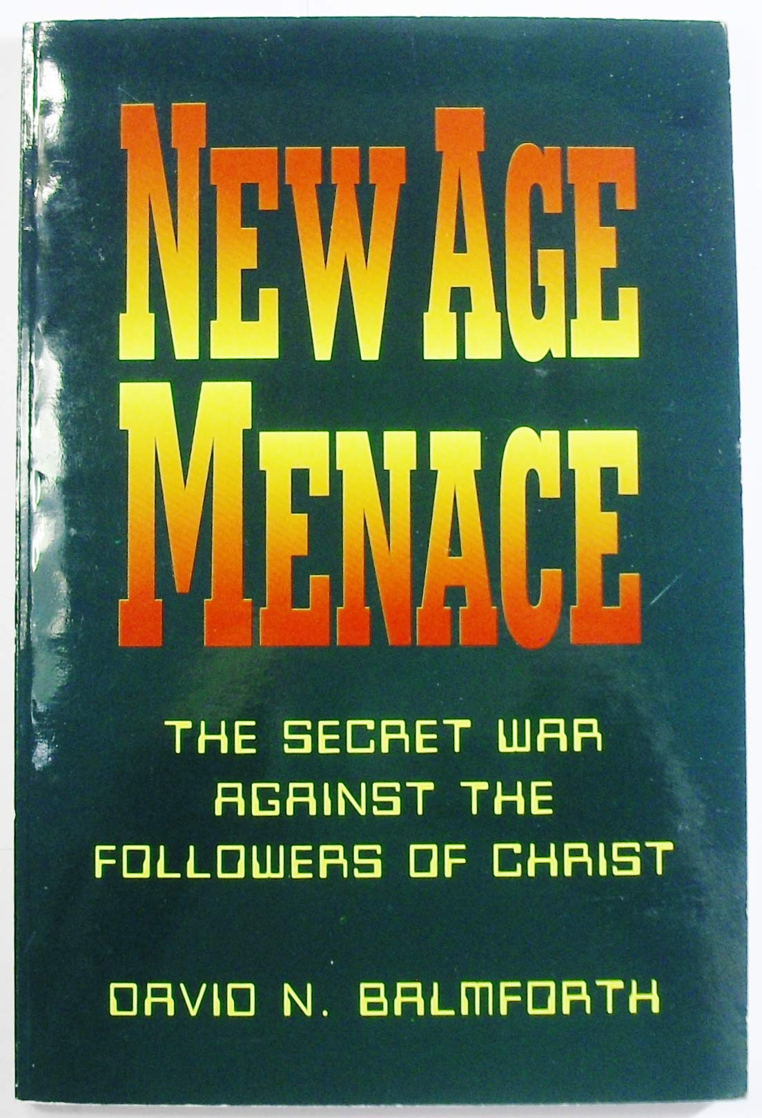 New Age Menace The Secret War Against the Followers of Christ (Paperback)