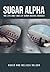 by Nelson, Roger and Melissa Sugar Alpha: The Life and Times of Senor Huevos Grandes (2013) Hardcover