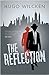 The Reflection by Hugo Wilcken (2016-10-06)