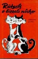 Rutsch e bizzeli nöcher: Gedichte und Erzählungen, alemannische Heimatlieder (Silberdistel-Reihe ; Nr. 120) (German Edition)