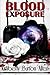 Blood Exposure by Kimberly Burton Allen (2014-07-17)
