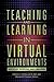 Teaching and Learning in Virtual Environments by Patricia C. Franks