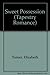 SWEET POSSESSION (Tapestry Romance) by Oust (1986-06-01)