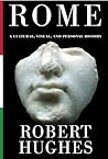 Rome: A Cultural, Visual, and Personal History [ROME] [Hardcover]