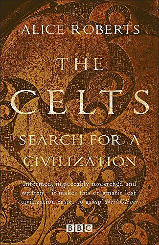 The Celts by Alice Roberts (2016-05-19)