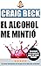 El Alcohol Me Mintió: La Forma Inteligente de Escapar de la Adicción al Alcohol (Spanish Edition)