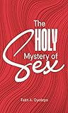 The Holy Mystery of Sex