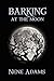 Barking at the Moon by Nene Adams (2009-01-20)