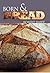 Born and Bread by Robert Sw...