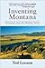 Inventing Montana: 1st (first) edition Text Only