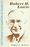 Robert H. Lowie, (Leaders of modern anthropology series)