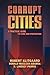 Corrupt Cities: A Practical Guide to Cure and Prevention by Robert Kitgaard (2000-04-01)
