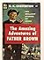 THE AMAZING ADVENTURES OF FATHER BROWN [TEN BRILLIANT STORIES OF CRIME]