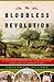Bloodless Revolution A Cultural History of Vegetarianism from 1600 to Modern Times by Stuart, Tristram [W. W. Norton & Company,2007] [Hardcover]