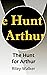 The Hunt for Arthur