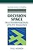 Decision Space: Multidimensional Utility Analysis (Cambridge Studies in Probability, Induction and Decision Theory) by Paul Weirich (2001-08-27)