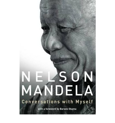 [(Conversations with Myself )] [Author: Nelson Mandela] [Oct-2010]