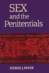 Sex and the Penitentials: The Development of a Sexual Code 550-1150