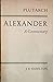 Plutarch, Alexander, A Comm...