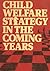 Child Welfare Strategy in t...