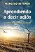 Aprendiendo a decir adi? (Spanish Edition) by Marcelo Rittner (2016-05-24)