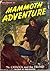 Mammoth Adventure, November 1946: The Tunca Puncu Nugget (Volume 1, No. 3)