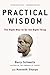 Practical Wisdom: The Right Way to Do the Right Thing by Schwartz, Barry, Sharpe, Kenneth(November 1, 2011) Paperback